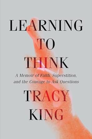 Learning to Think A Memoir of Faith, Superstition, and the Courage to Ask Questions book (Norton)