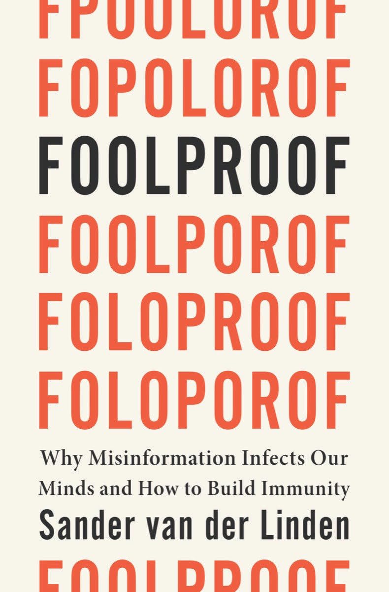 Foolproof Why Misinformation Infects Our Minds and How to Build Immunity