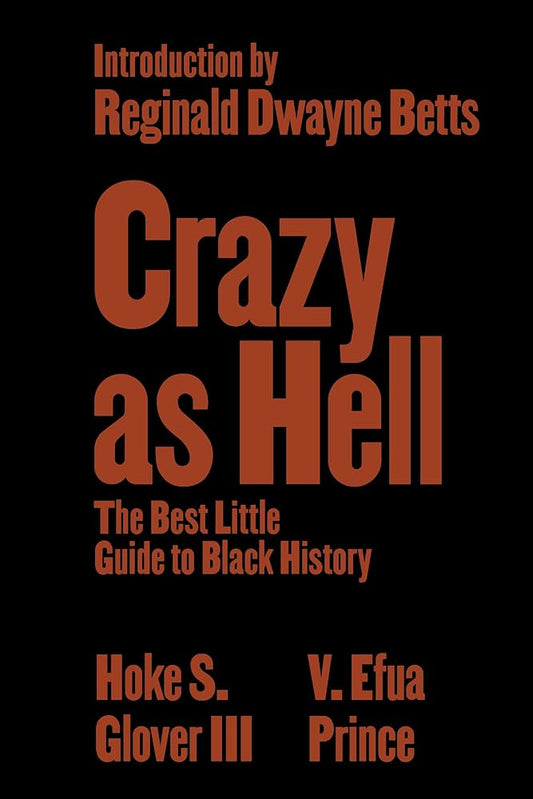 Crazy as Hell The Best Little Guide to Black History book (Norton)