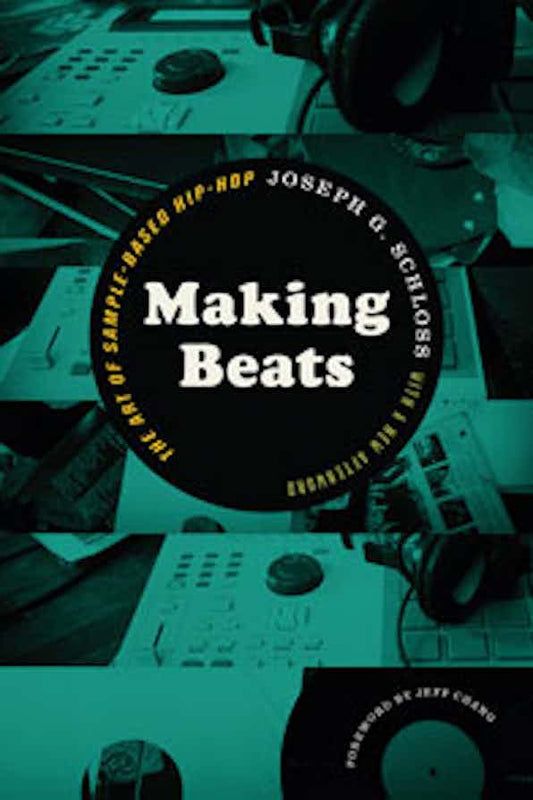 Making Beats:The Art of Sample-Based Hip-Hop books (Wesleyan)