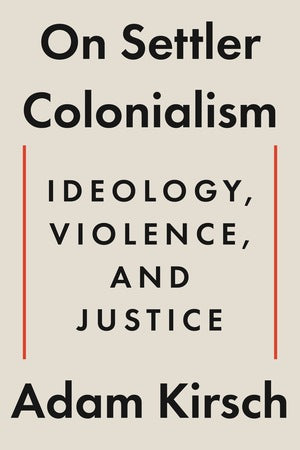 On Settler Colonialism Ideology, Violence, and Justice book (Norton)