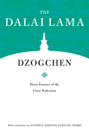 Core Teachings of Dalai Lama Dzogchen Heart Essence of the Great Perfection