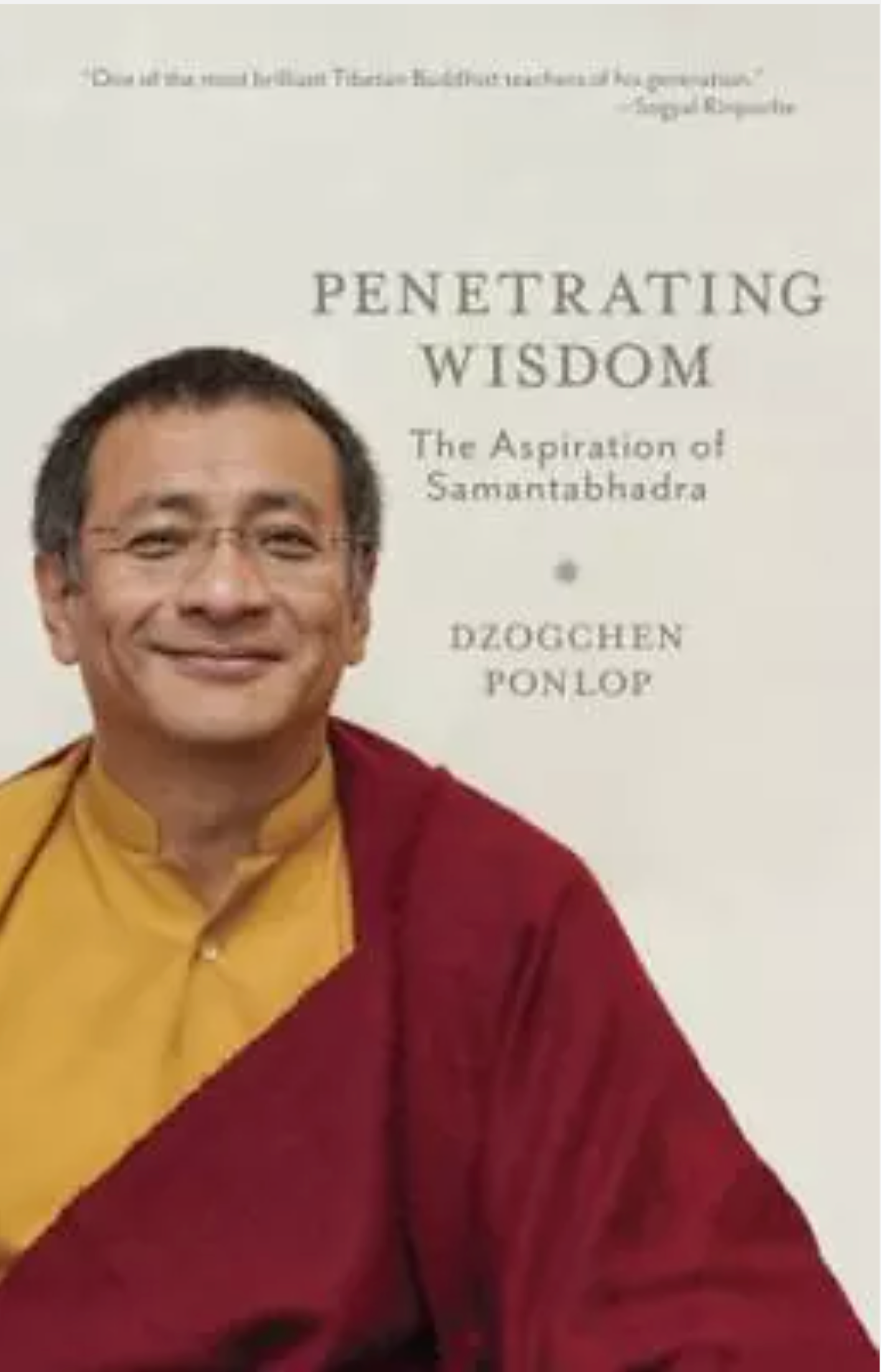 Penetrating Wisdom : The Aspiration of Samantabhadra by Dzogchen Ponlop