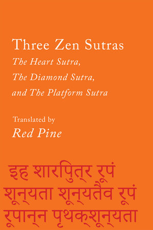 Three Zen Sutras The Heart Sutra, The Diamond Sutra, and The Platform Sutra