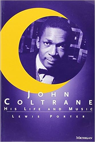 Lewis Porter- 'John Coltrane: His Life and Music' books (University of Michigan Press)