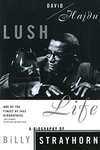 David Hajdu- 'Lush Life: A Biography of Billy Strayhorn' books (MacMillan Publishing)