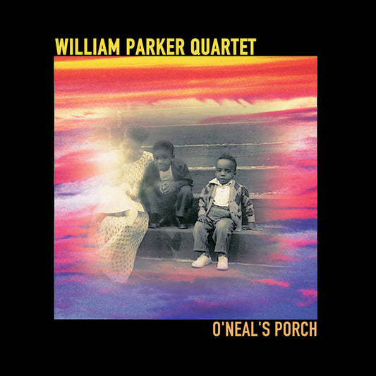 William Parker- 'O’Neal’s Porch' CD (Aum Fidelity)